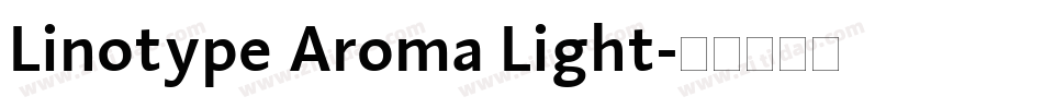 Linotype Aroma Light字体转换
